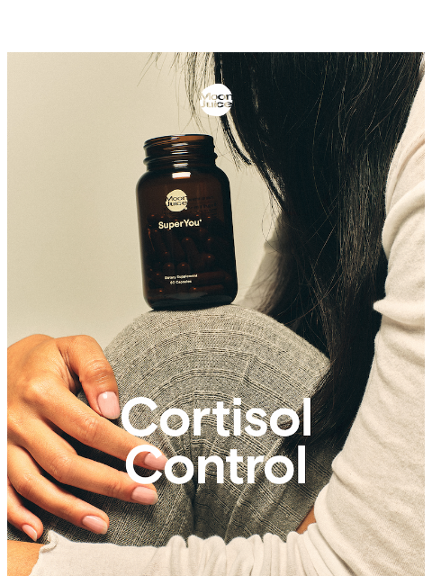 moonjuice newsletter: what’s spiking your cortisol?