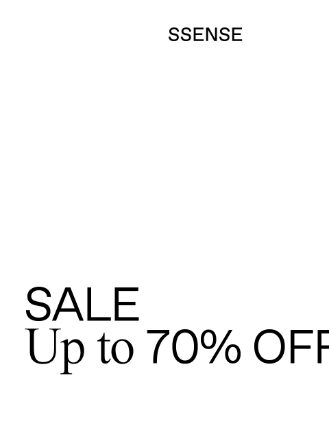 ssense newsletter: Up to 70% Off is Here
