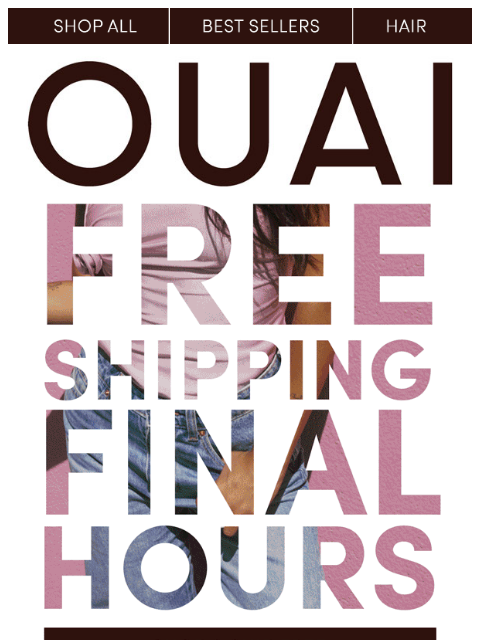 theouai newsletter: FREE shipping final hours