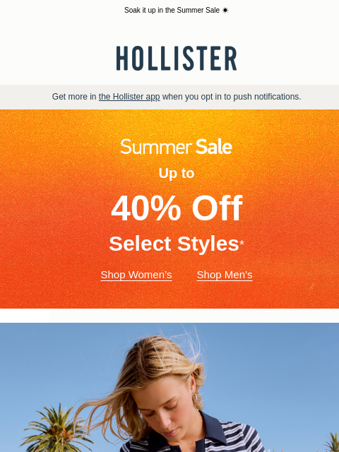 hollisterco newsletter: Up to 40% off select styles*