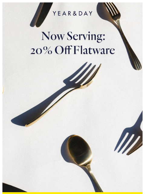 yearandday newsletter: Take 20% off flatware