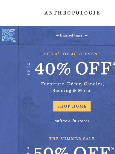 anthropologie newsletter: EXTRA 50% off sale + up to 40% off home
