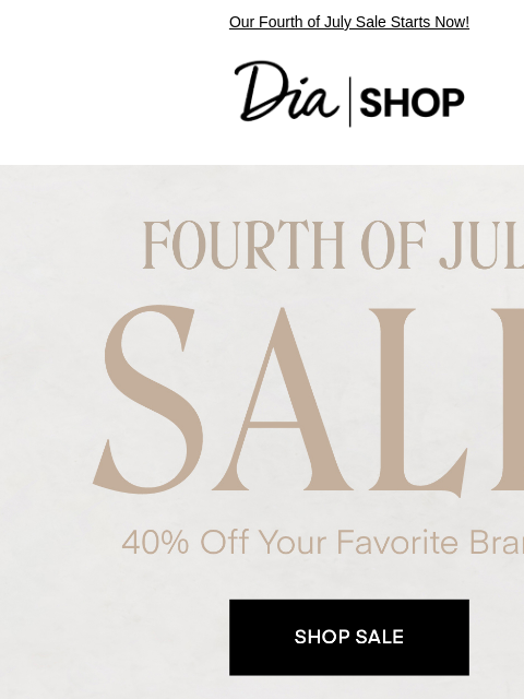 Our Fourth of July Sale Starts Now! Dia & Co Shop Style freedom through a life well-lived. TOPS DRESSES NEW ARRIVALS SALE Recipient: brands.news.subscription@gmail.com View in Your Browser Our goal