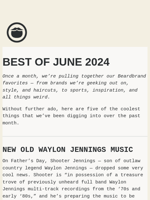 The coolest things we saw at Beardbrand in June 2024 ͏ ͏ ͏ ͏ ͏ ͏ ͏ ͏ ͏ ͏ ͏ ͏ ͏ ͏ ͏ ͏ ͏ ͏ ͏ ͏ ͏ ͏ ͏ ͏ ͏ ͏ ͏ ͏ ͏ ͏ ͏ ͏ ͏ ͏ ͏ ͏ ͏ ͏ ͏ ͏ ͏ ͏ ͏ ͏ ͏ ͏ ͏ ͏ ͏ ͏ ͏ ͏ ͏ ͏ ͏ ͏ ͏ ͏ ͏ ͏ ͏ ͏ ͏ ͏ ͏ ͏ ͏ ͏ ͏ ͏ ͏ ͏ ͏ ͏