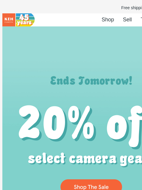 This is your last chance to save big on select camera gear. Free shipping on orders $75+ KEH logo Shop Sell Trade Blog 45th Anniversary Sale Use promo code AS20 at checkout. Offer ends 7/01/24. SALE