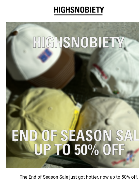 highsnobiety newsletter: Sale Up to 50% Off