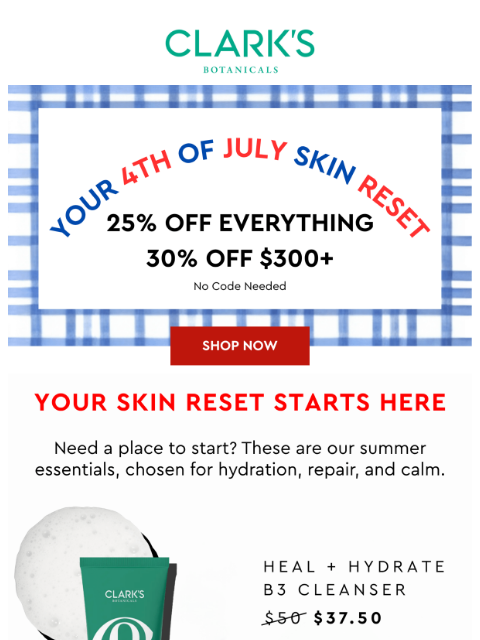 clarksbotanicals newsletter: 4th of July Exclusive: Save Up to 30%