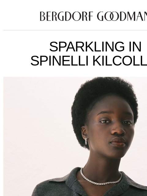 bergdorfgoodman newsletter: The Sparkle of Spinelli Kilcollin