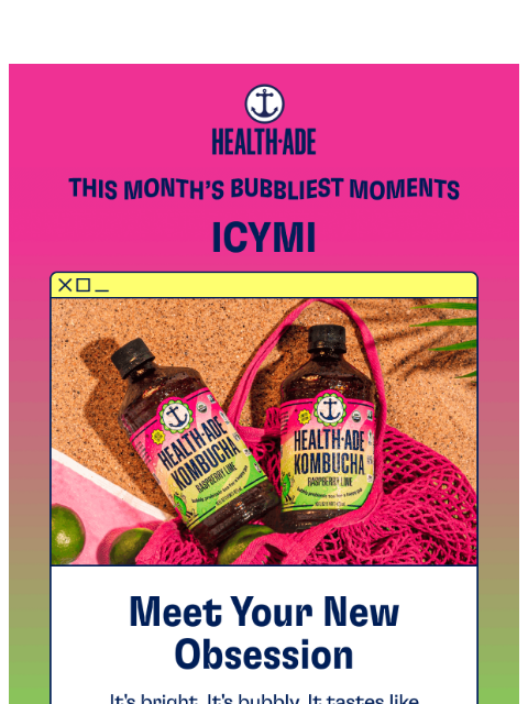 health-ade newsletter: June's Bubbliest Moments ☀️