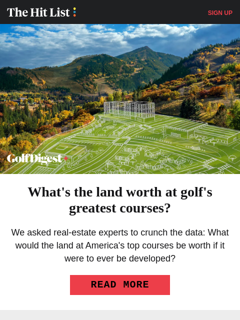 golfdigest newsletter: The insane value of golf's greatest courses