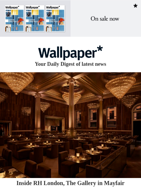 futureplc newsletter: Inside RH London, The Gallery in Mayfair