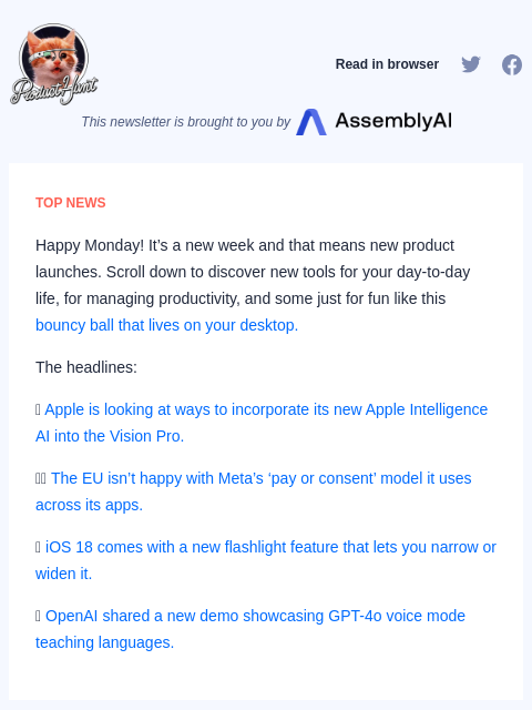 Happy Monday! It's a new week and that means new product launches. Scroll down to discover new tools for your... Product Hunt Read in browser This newsletter is brought to you by TOP NEWS Happy