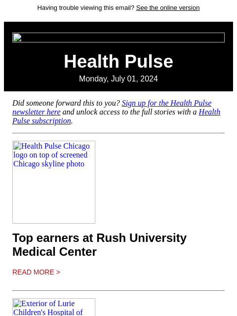 Having trouble viewing this email? See the online version Health Pulse Monday, July 01, 2024 Did someone forward this to you? Sign up for the Health Pulse newsletter here and unlock access to the full