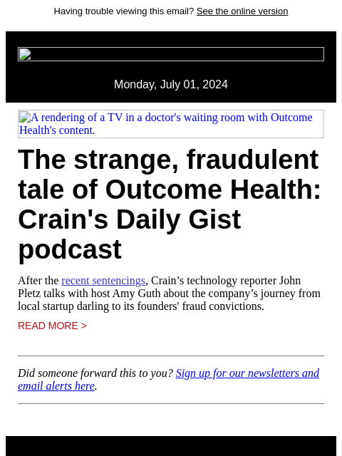 Having trouble viewing this email? See the online version Monday, July 01, 2024 A rendering of a TV in a doctor's waiting room with Outcome Health's content. The strange, fraudulent tale of