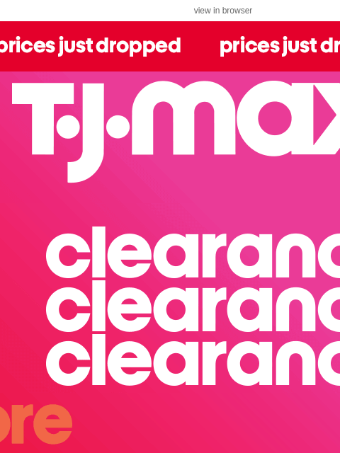 tjmaxx newsletter: 🗣️ CLEARANCE is IN STORE now