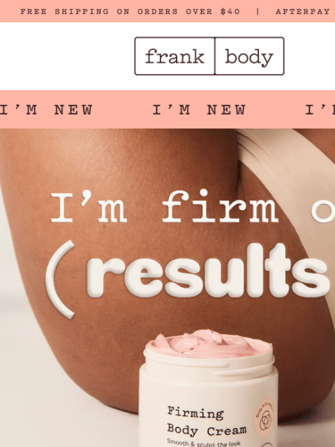 frankbody newsletter: 🍑 MY NEW Firming Body Cream is here🍦