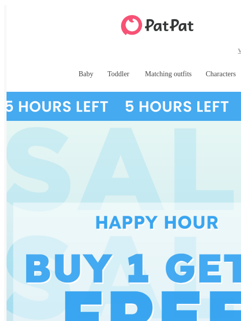 patpat newsletter: re: Happy Hour: Buy 1 Get 1 Free Ends Midnight!🕛 