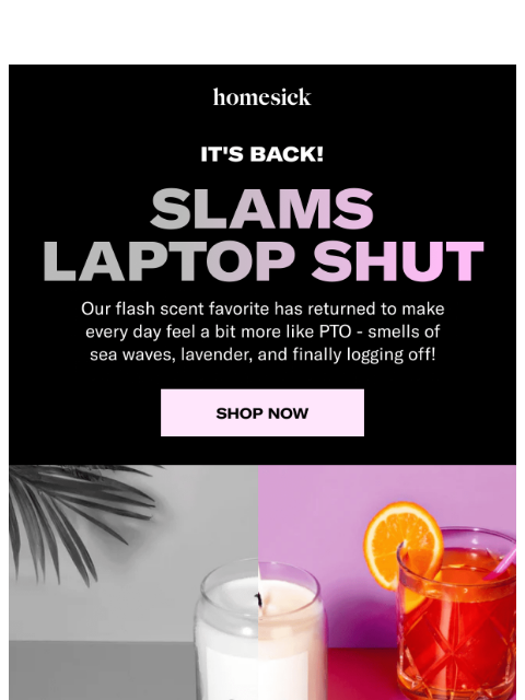 homesick newsletter: Slams Laptop shut is BACK