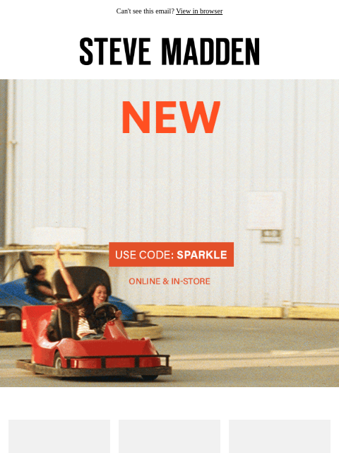 stevemadden newsletter: NEW STYLES ADDED. Race You To Checkout