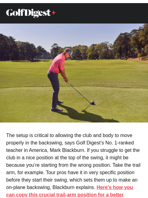 golfdigest newsletter: The trail-arm key for a better backswing