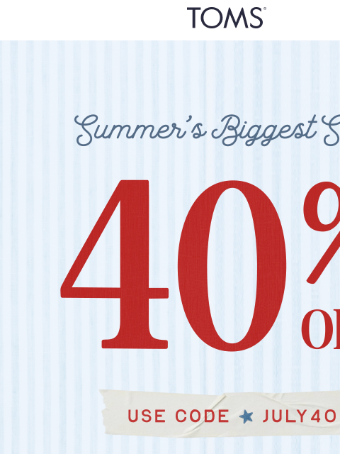 toms newsletter: 40% Off Starts Now❗️