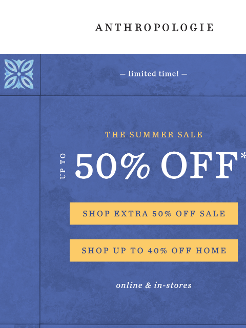 anthropologie newsletter: EXTRA 50% off + up to 40% off home