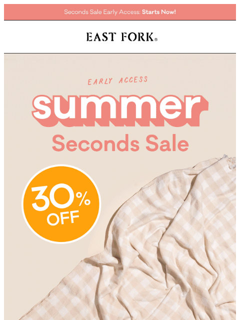 eastfork newsletter: Early Access: Seconds Sale