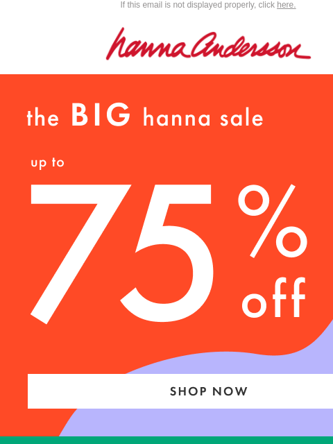 hannaandersson newsletter: It Just Got Better: Up To 75% Off