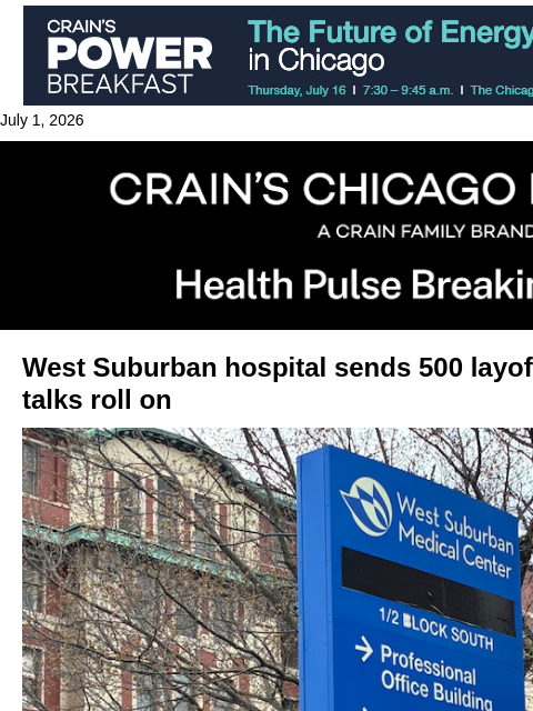 crainalerts newsletter: West Suburban hospital sends 500 layoff notices