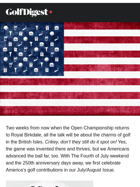 golfdigest newsletter: Celebrating what America has given golf