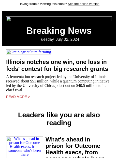 Having trouble viewing this email? See the online version Breaking News Tuesday, July 02, 2024 Grain agriculture farming Illinois notches one win, one loss in feds' contest for big research grants