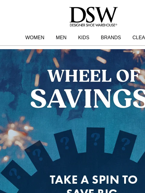 dsw newsletter: SPIN IT 🎡 TO SAVE BIG!		 