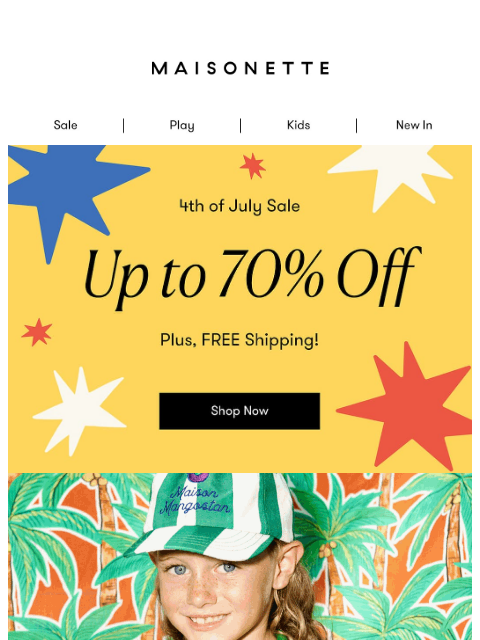 maisonette newsletter: Cue the Sparklers: Our July 4th Sale Starts Now!