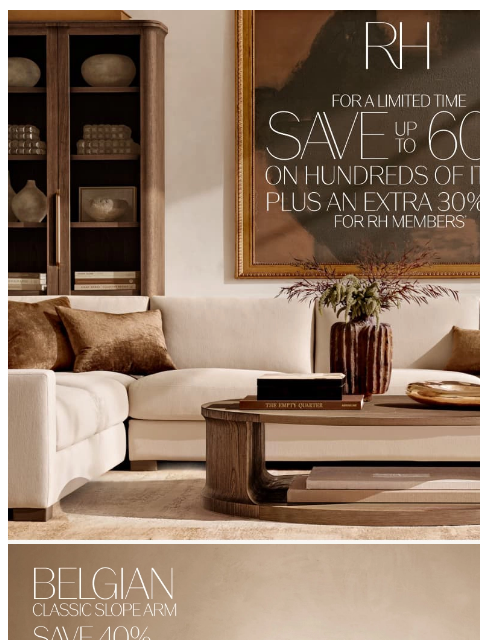 rh newsletter: RH Members Save Up to 60%. Plus an Extra 30% for a...