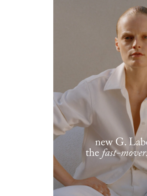goop newsletter: G. Label: the fast-movers