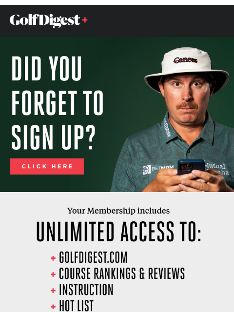 golfdigest newsletter: Did you forget to sign up?