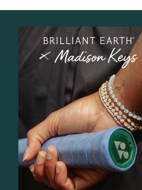 brilliantearth newsletter: AS SEEN ON MADISON KEYS: Our tennis jewelry