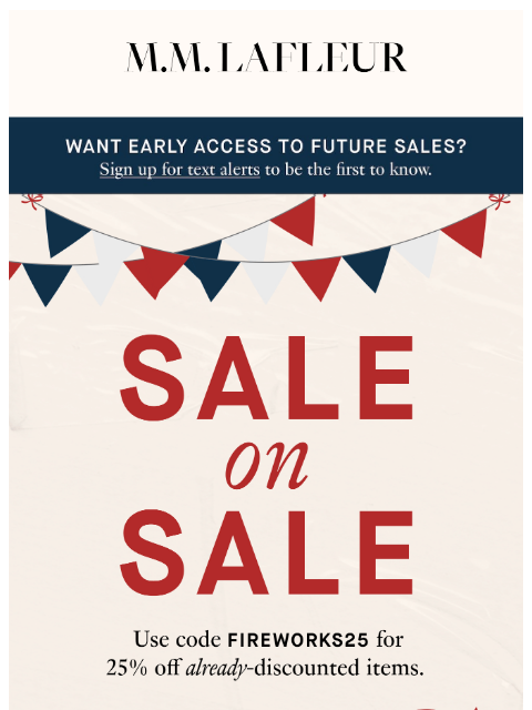 mmlafleur newsletter: STARTS NOW: SALE ON SALE
