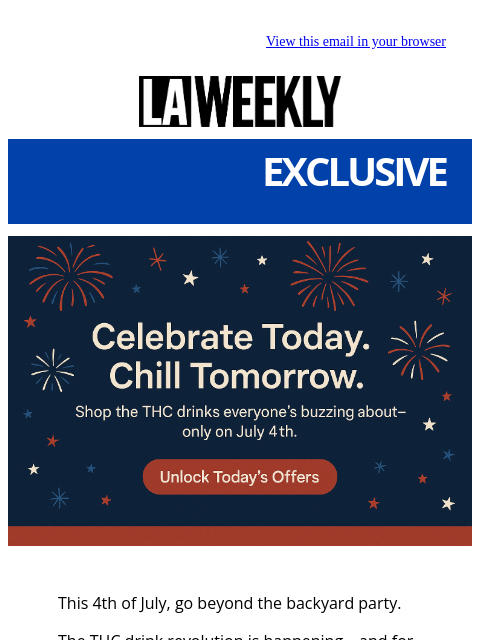 laweekly newsletter: 🎆 4th of July Deals Are Live — THC Drinks Up To 3...