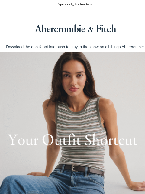 abercrombie newsletter: New arrivals make the outfit.