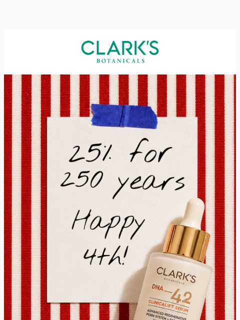 clarksbotanicals newsletter: 250 years, 25% off. Coincidence?