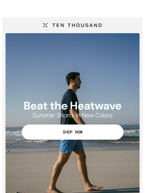 tenthousand newsletter: Beat The Heatwave