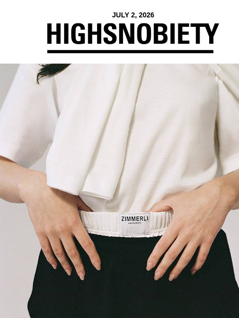 highsnobiety newsletter: Zimmerli x Highsnobiety: Now Available