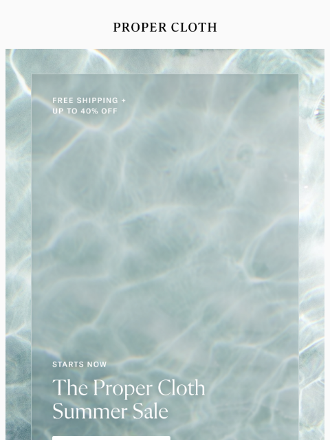 propercloth newsletter: The Summer Sale Starts Now