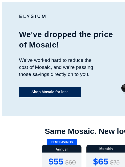 elysiumhealth newsletter: Mosaic: The same uncompromising science—now for le...