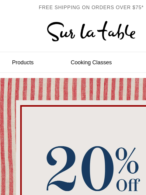 surlatable newsletter: 🎇 20% off your order* starts today.