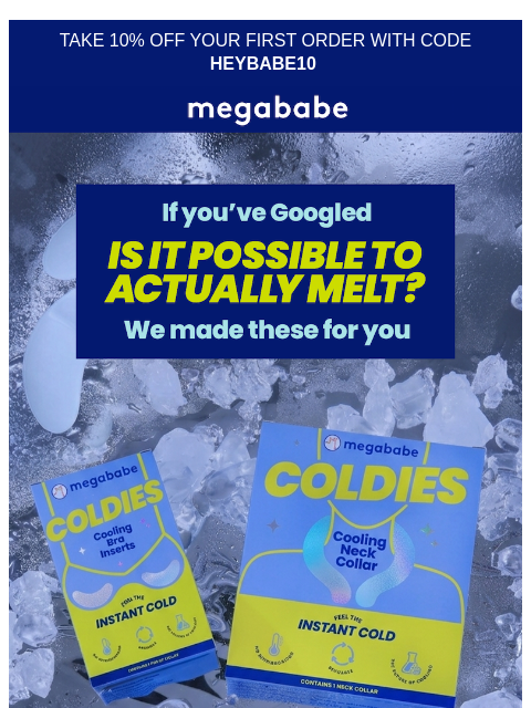 megababebeauty newsletter: Last COLDIES call before fall!🧊