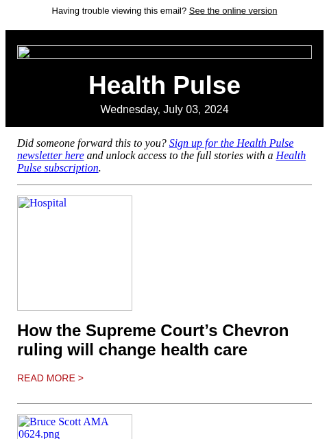 Having trouble viewing this email? See the online version Health Pulse Wednesday, July 03, 2024 Did someone forward this to you? Sign up for the Health Pulse newsletter here and unlock access to the