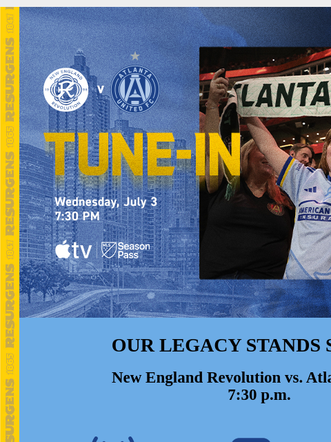 Tune-in at 7:30pm... ﻿͏ ﻿͏ ﻿͏ ﻿͏ ﻿͏ ﻿͏ ﻿͏ ﻿͏ ﻿͏ ﻿͏ ﻿͏ ﻿͏ ﻿͏ ﻿͏ ﻿͏ ﻿͏ ﻿͏ ﻿͏ ﻿͏ ﻿͏ ﻿͏ ﻿͏ OUR LEGACY STANDS STRONG New England Revolution vs. Atlanta United 7:30 pm LISTEN: 92.9 The Game(ENG) La Mejor(SPA