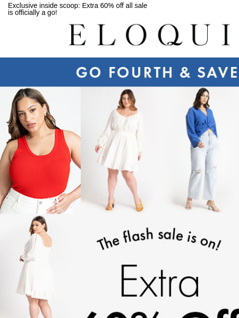 Exclusive inside scoop: Extra 60% off all sale is officially a go! Logo July 4th Sale Summer Steals NEW ARRIVALS BEST SELLERS DRESSES WORKWEAR DAILY DEAL SALE You are receiving this email because you